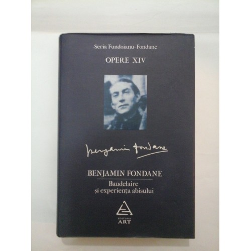 OPERE XIV BAUDELAIRE si experienta abisului - BENJAMIN FONDANE OPERE XIV BAUDELAIRE si experienta abisului - BENJAMIN FONDANE